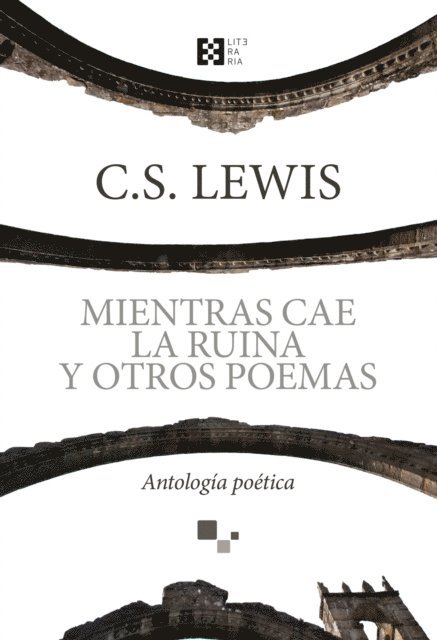 C.S. Lewis - Mientras cae la ruina y otros poemas, E-bok