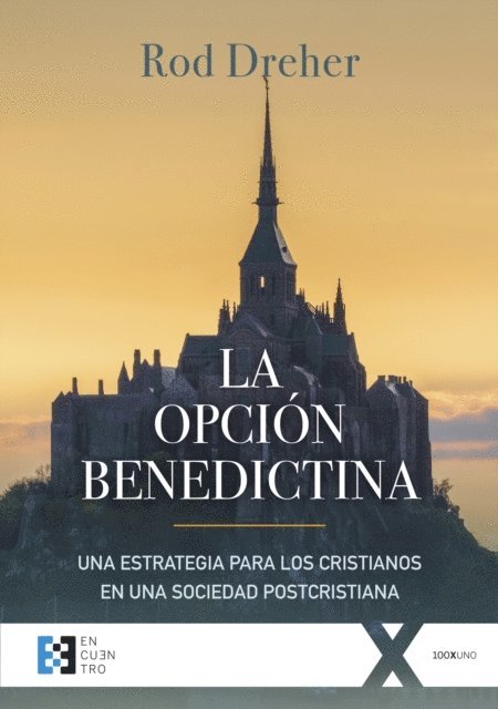 Rod Dreher - La opción benedictina, E-bok