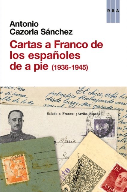 Antonio Cazorla Sanchez - Cartas a Franco de los españoles de a pie (1936-1945), E-bok