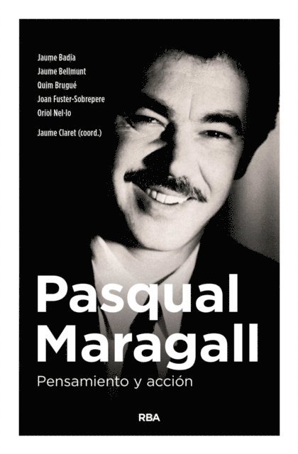 Quim Brugue, Oriol Nel-lo, Joan Fuster-Sobrepere, Jaume Claret, Jaume Bellmunt, Jaume Badia - Pasqual Maragall. Pensamiento y acción, E-bok. Tillgänglighet: Lägg i varukorg
