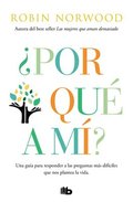 Por Qu a M? / Why Me? Why This? Why Now?: A Guide to Answering Life's Toughest Questions