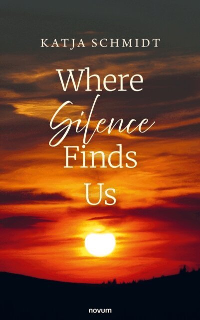 Katja Schmidt - Where Silence Finds Us, E-bok