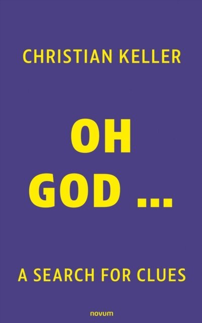 Christian Keller - Oh God ..., E-bok