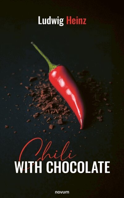 Ludwig Heinz - Chili with Chocolate, E-bok