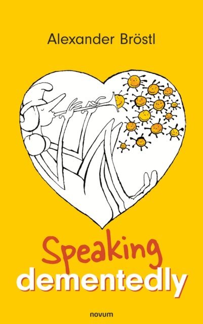Alexander Brostl - Speaking dementedly, E-bok. Tillgänglighet: Lägg i varukorg