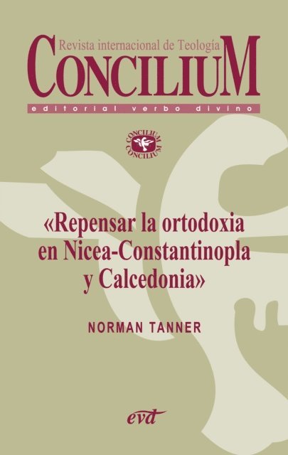 Norman Tanner - Repensar la ortodoxia en Nicea-Constantinopla y Calcedonia. Concilium 355 (2014), E-bok