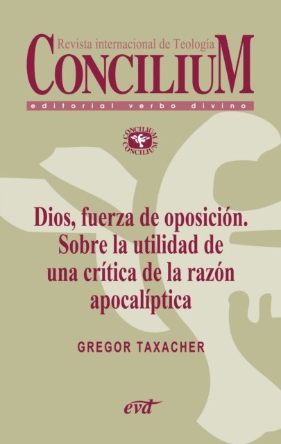 Gregor Taxacher - Dios, fuerza de oposición. Sobre la utilidad de una crítica de la razón apocalíptica. Concilium 356 (2014), E-bok