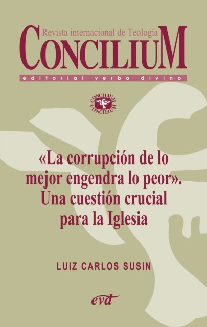 Luiz Carlos Susin - «La corrupción de lo mejor engendra lo peor». Una cuestión crucial para la Iglesia. Concilium 358 (2014), E-bok
