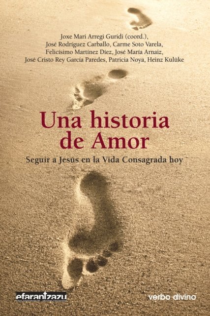 Patricia Noya Arrizabalaga, Jose Maria Arnaiz, Jose Cristo Rey Garcia Paredes, Jose Rodriguez Carballo, Heinz Kuluke, Felicisimo Martinez Diez - Una historia de Amor, E-bok