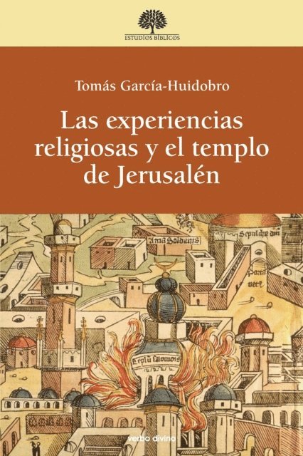 Tomas Garcia-Huidobro Rivas - Las experiencias religiosas y el templo de Jerusalén, E-bok