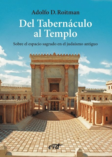 Adolfo D. Roitman - Del Tabernáculo al Templo, E-bok