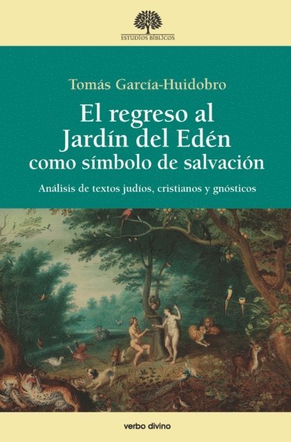 Tomas Garcia-Huidobro Rivas - El regreso al Jardín del Edén como símbolo de salvación, E-bok