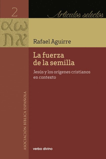 Rafael Aguirre Monasterio - La fuerza de la semilla, E-bok