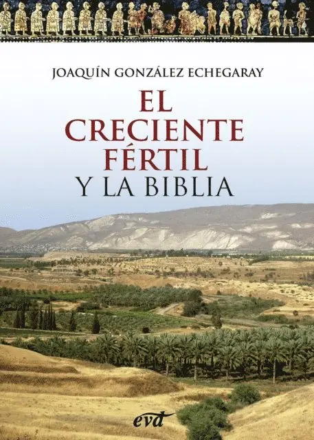 Joaquin Gonzalez Echegaray - El Creciente Fértil y la Biblia, E-bok. Tillgänglighet: Lägg i varukorg