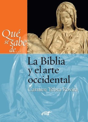 Carmen Yebra Rovira - Qué se sabe de... La Biblia y el arte occidental, Häftad