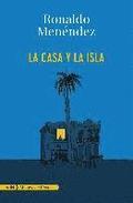 La Casa y la isla / the House and the Island