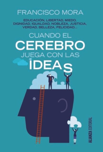 Francisco Mora - Cuando el cerebro juega con las ideas, E-bok