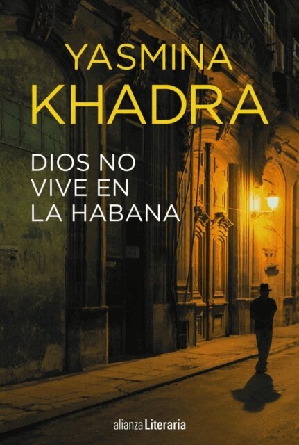 Yasmina Khadra - Dios no vive en La Habana, E-bok