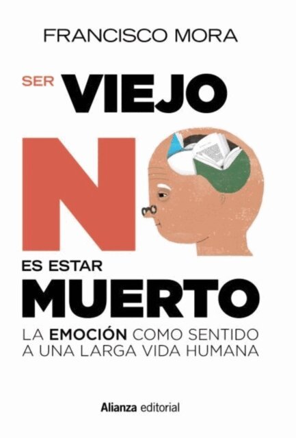 Francisco Mora - Ser viejo no es estar muerto, E-bok