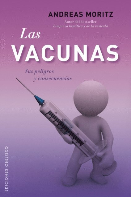 ANDREAS MORITZ - Las vacunas. sus peligros y consecuencias, E-bok