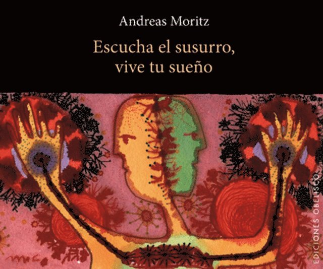 ANDREAS MORITZ - Escucha el susurro, vive tus sueños, E-bok