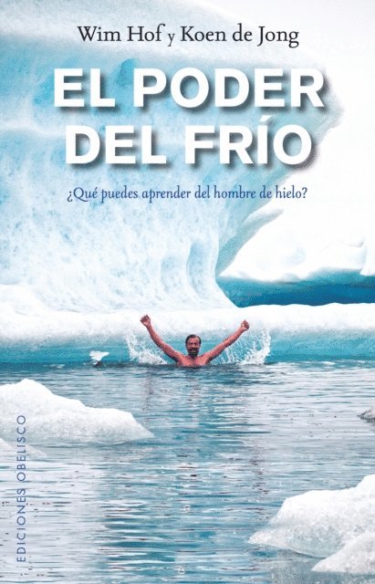 KOEN DE JONG, WIM HOF - El poder del frío, E-bok