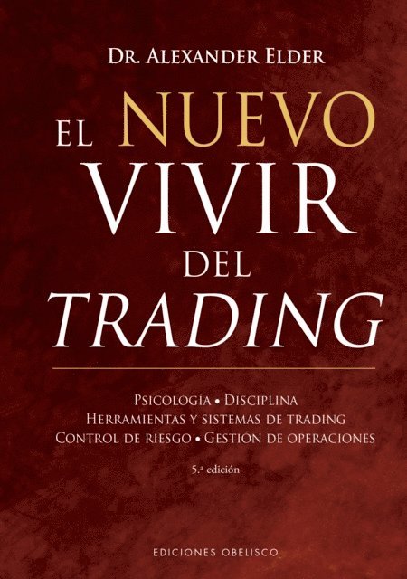 ALEXANDER ELDER - El nuevo vivir del trading, E-bok