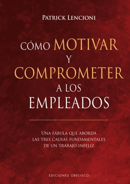 PATRICK LENCIONI - Cómo motivar y comprometer a los empleados, E-bok
