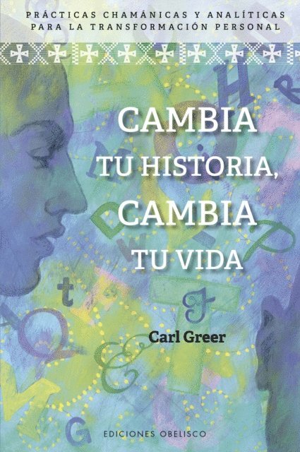 CARL GREER - Cambia tu historia, cambia tu vida, E-bok