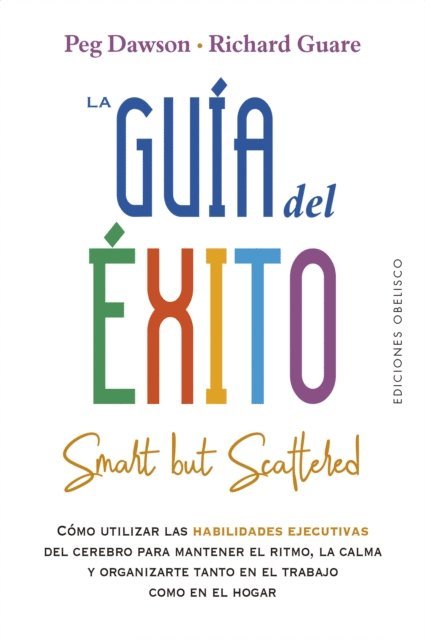 Richard Guare, Peg Dawson - La guía del éxito (Smart but scattered), E-bok