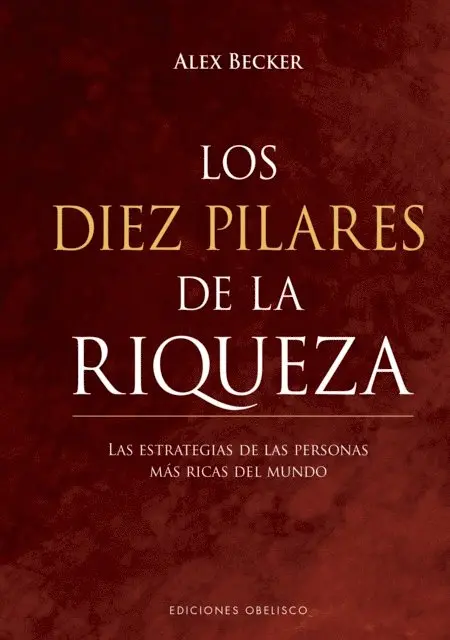 Alex Becker - Los diez pilares de la riqueza, E-bok. Tillgänglighet: Lägg i varukorg