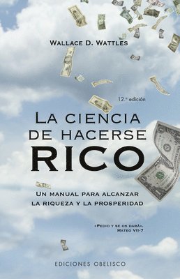 Wallace D. Wattles - Ciencia de Hacerse Rico, La -V2, Häftad