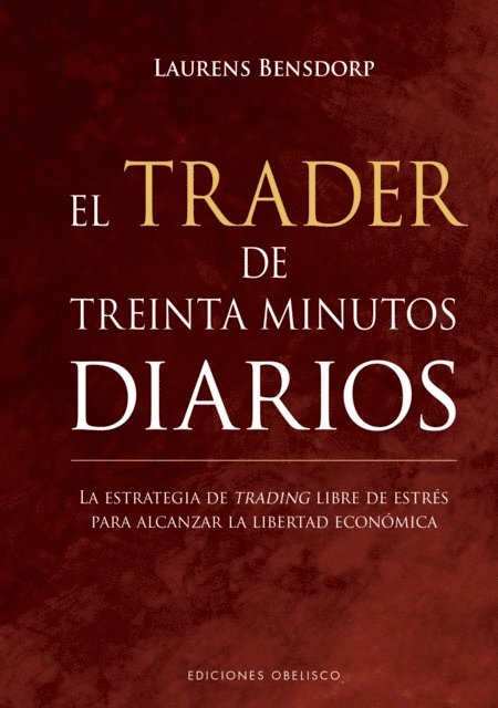 Laurens Bensdorp - El trader de treinta minutos diarios, E-bok