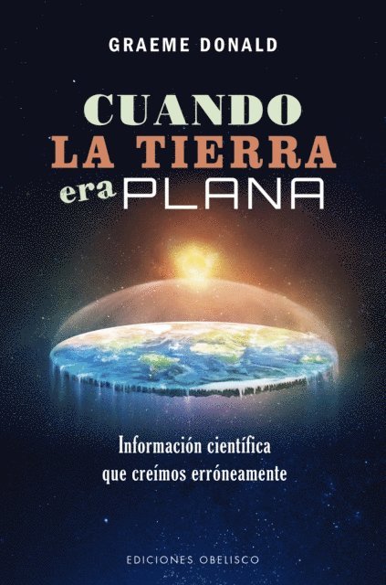 Graeme Donald - Cuando la tierra era plana, E-bok
