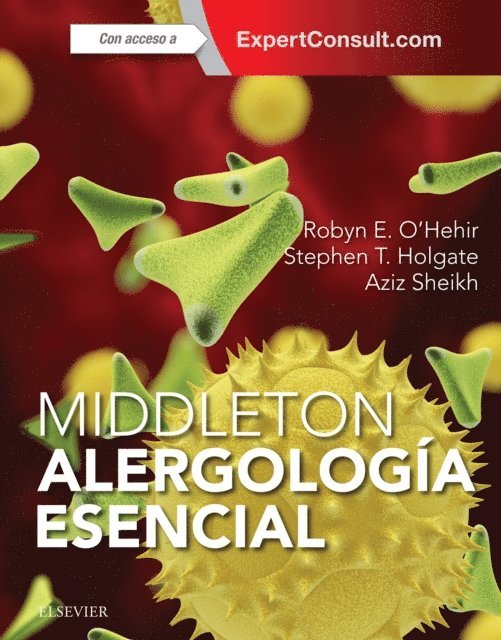 Aziz Sheikh, Stephen T. Holgate, Robyn E. O'Hehir - Middleton. Alergología esencial, E-bok