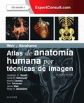 Weir y Abrahams. Atlas de anatomia humana por tecnicas de imagen