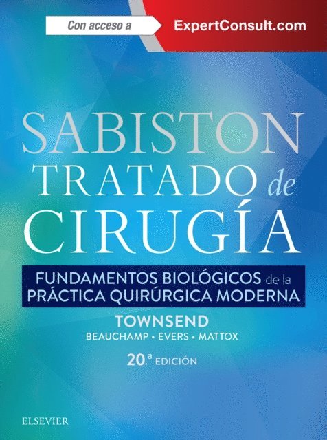 Kenneth L. Mattox, B. Mark Evers, R. Daniel Beauchamp, Courtney M. Townsend - Sabiston. Tratado de cirugía, E-bok