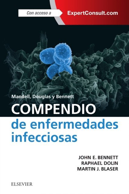 Martin J. Blaser, Raphael Dolin, John E. Bennett - Mandell, Douglas y Bennett. Compendio de enfermedades infecciosas, E-bok