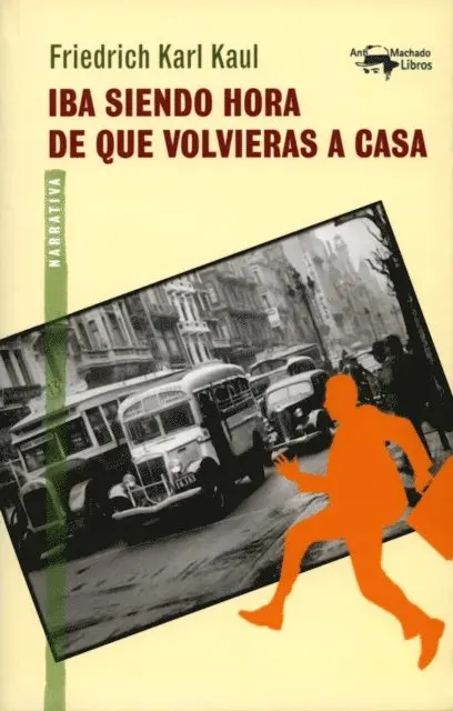 Friedrich Karl Kaul - Iba siendo hora de que volvieras a casa, E-bok. Tillgänglighet: Lägg i varukorg