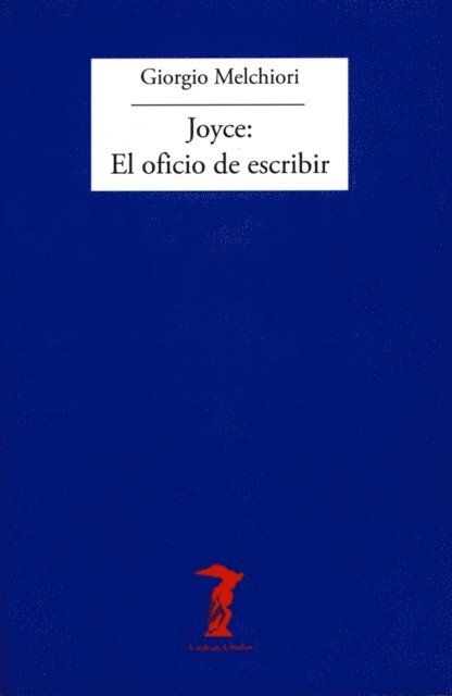 Giorgio Melchiori - Joyce: El oficio de escribir, E-bok