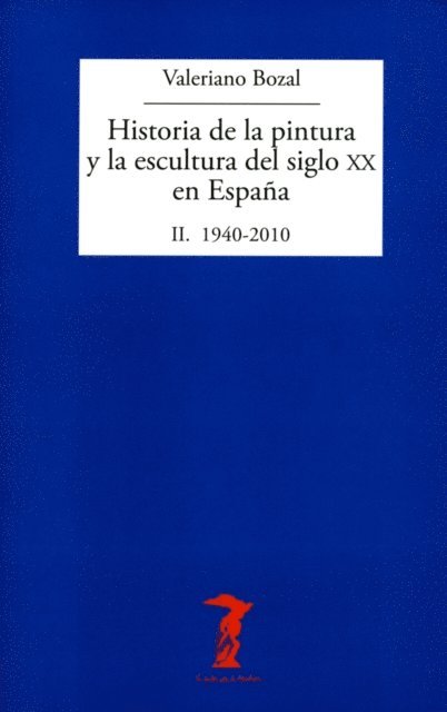 Valeriano Bozal - Historia de la pintura y la escultura del siglo XX en España. Vol. II, E-bok