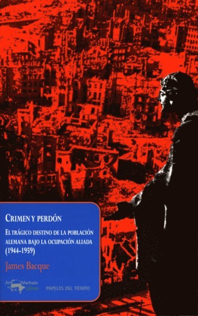 James Bacque - Crimen y perdón, E-bok