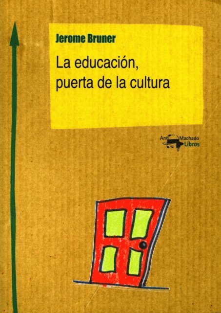 Jerome Bruner - La educación, puerta de la cultura, E-bok