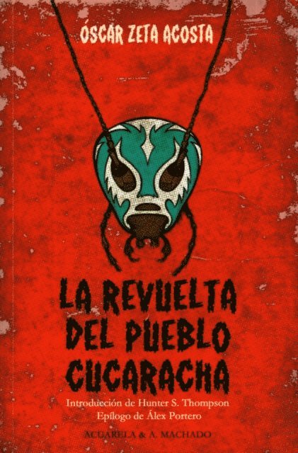 Oscar Zeta Acosta - La revuelta del pueblo cucaracha, E-bok