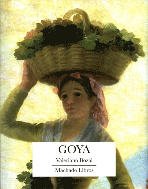 Valeriano Bozal - Goya, E-bok