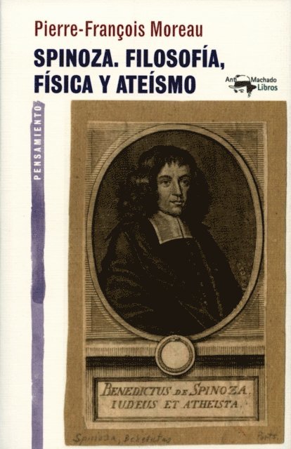 Pierre-Francois Moreau - Spinoza. Filosofía, física y ateísmo, E-bok