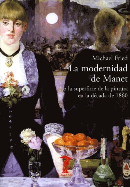 Michael Fried - La modernidad de Manet, E-bok