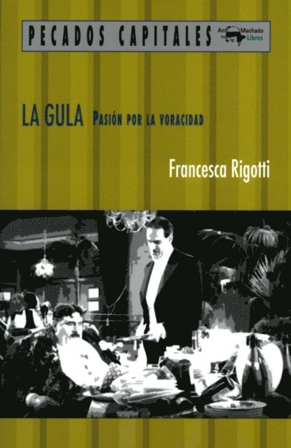 Francesca Rigotti - La gula, E-bok