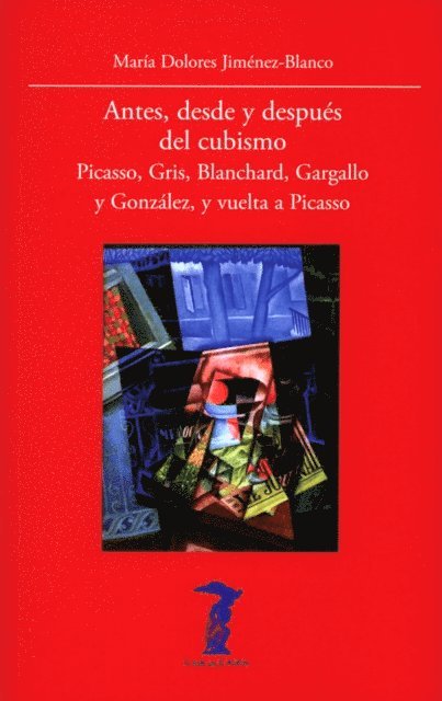 Maria Dolores Jimenez-Blanco - Antes, desde y después del cubismo, E-bok