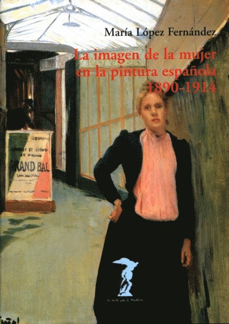 Maria Lopez Fernandez - La imagen de la mujer en la pintura española. 1890-1914, E-bok. Tillgänglighet: Lägg i varukorg